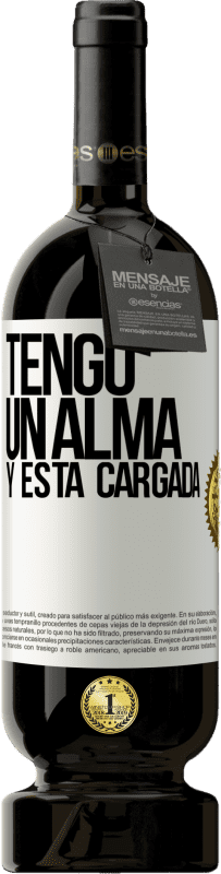 49,95 € 免费送货 | 红酒 高级版 MBS® 预订 Tengo un alma y está cargada 白标. 可自定义的标签 预订 12 个月 收成 2014 Tempranillo