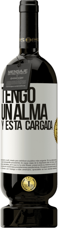 «Tengo un alma y está cargada» Edición Premium MBS® Reserva