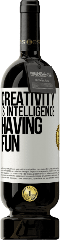 49,95 € | Red Wine Premium Edition MBS® Reserve Creativity is intelligence having fun White Label. Customizable label Reserve 12 Months Harvest 2014 Tempranillo