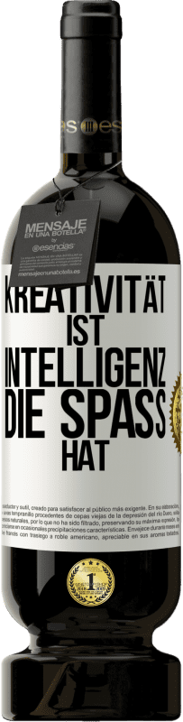«Kreativität ist Intelligenz, die Spaß hat» Premium Ausgabe MBS® Reserve