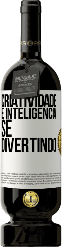 49,95 € | Vinho tinto Edição Premium MBS® Reserva Criatividade é inteligência se divertindo Etiqueta Branca. Etiqueta personalizável Reserva 12 Meses Colheita 2014 Tempranillo