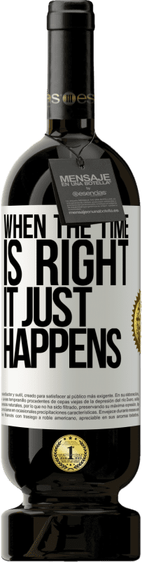 49,95 € Free Shipping | Red Wine Premium Edition MBS® Reserve When the time is right, it just happens White Label. Customizable label Reserve 12 Months Harvest 2016 Tempranillo