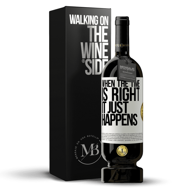 49,95 € Free Shipping | Red Wine Premium Edition MBS® Reserve When the time is right, it just happens White Label. Customizable label Reserve 12 Months Harvest 2015 Tempranillo