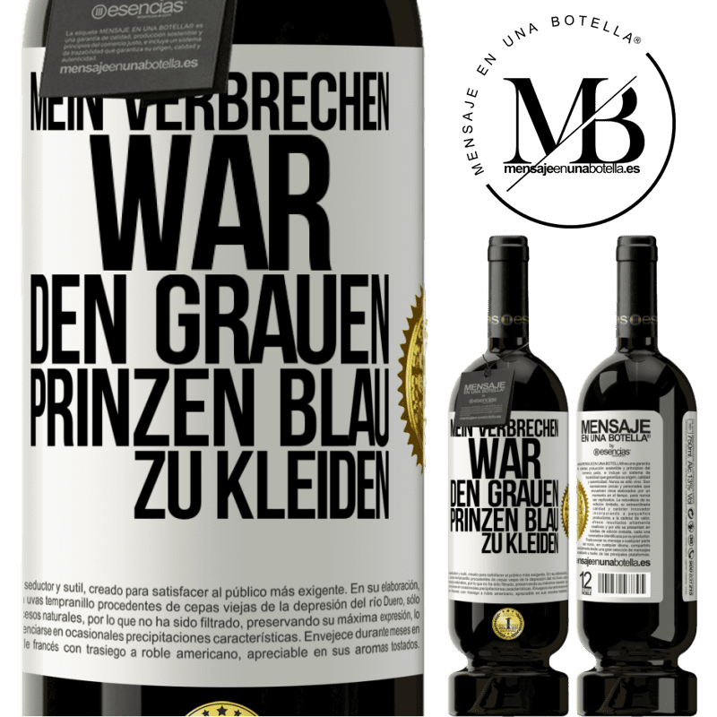 49,95 € Kostenloser Versand | Rotwein Premium Ausgabe MBS® Reserve Mein Verbrechen war den grauen Prinzen blau zu kleiden Weißes Etikett. Anpassbares Etikett Reserve 12 Monate Ernte 2014 Tempranillo