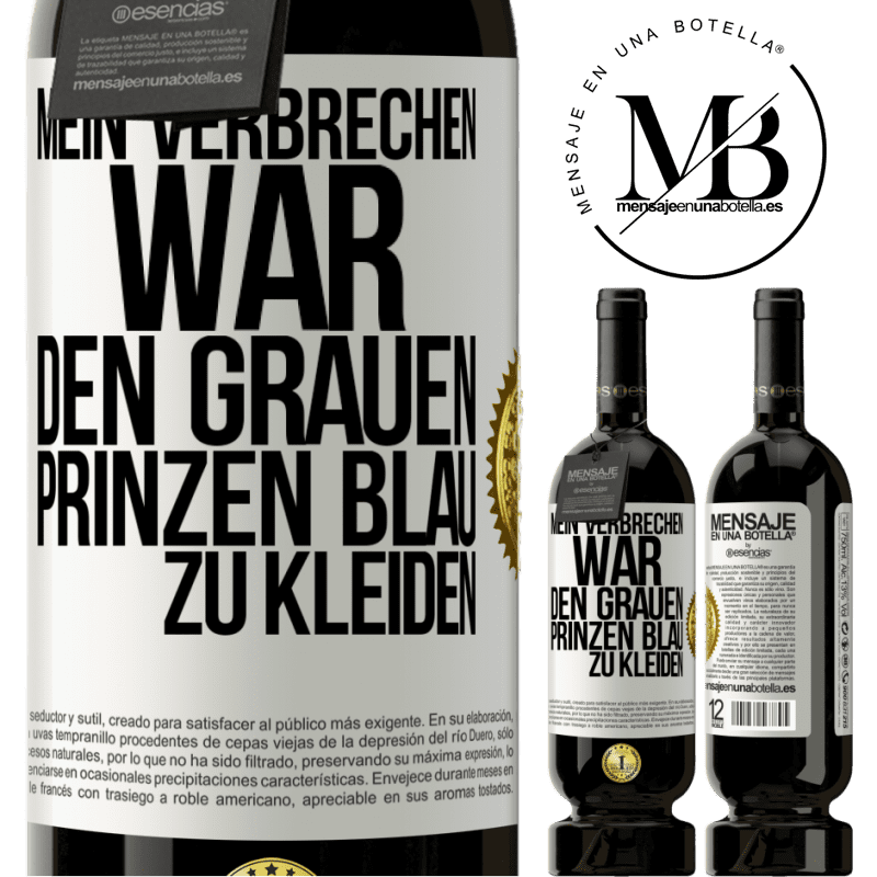 49,95 € Kostenloser Versand | Rotwein Premium Ausgabe MBS® Reserve Mein Verbrechen war den grauen Prinzen blau zu kleiden Weißes Etikett. Anpassbares Etikett Reserve 12 Monate Ernte 2016 Tempranillo