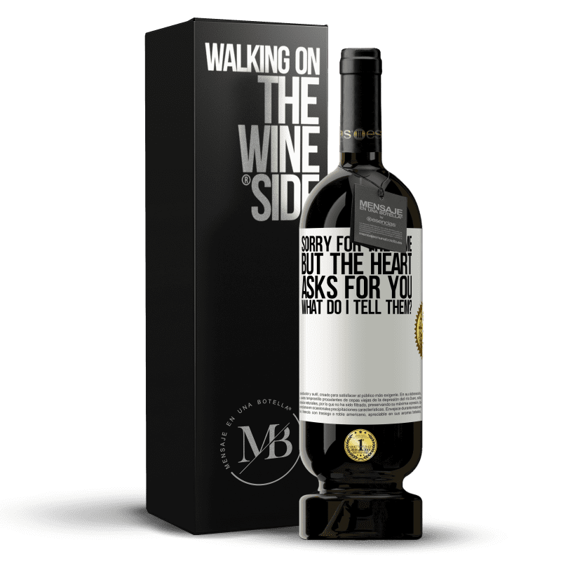 49,95 € Free Shipping | Red Wine Premium Edition MBS® Reserve Sorry for the time, but the heart asks for you. What do I tell them? White Label. Customizable label Reserve 12 Months Harvest 2014 Tempranillo
