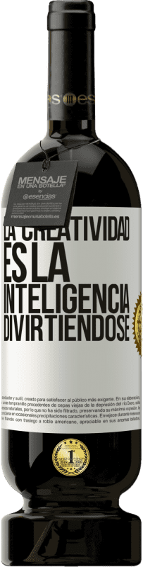 «La creatividad es la inteligencia divirtiéndose» Edición Premium MBS® Reserva