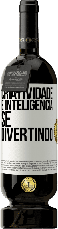 49,95 € | Vinho tinto Edição Premium MBS® Reserva Criatividade é inteligência se divertindo Etiqueta Branca. Etiqueta personalizável Reserva 12 Meses Colheita 2015 Tempranillo