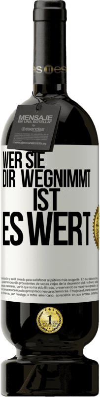 49,95 € | Rotwein Premium Ausgabe MBS® Reserve Wer sie dir wegnimmt ist es wert Weißes Etikett. Anpassbares Etikett Reserve 12 Monate Ernte 2015 Tempranillo