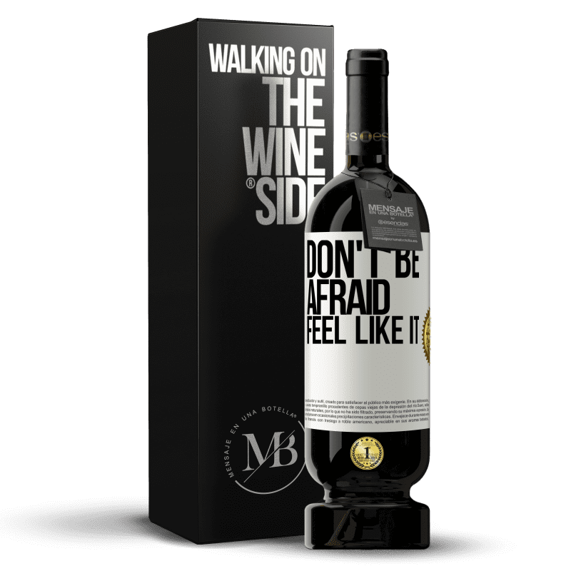 49,95 € Free Shipping | Red Wine Premium Edition MBS® Reserve Don't be afraid, feel like it White Label. Customizable label Reserve 12 Months Harvest 2014 Tempranillo
