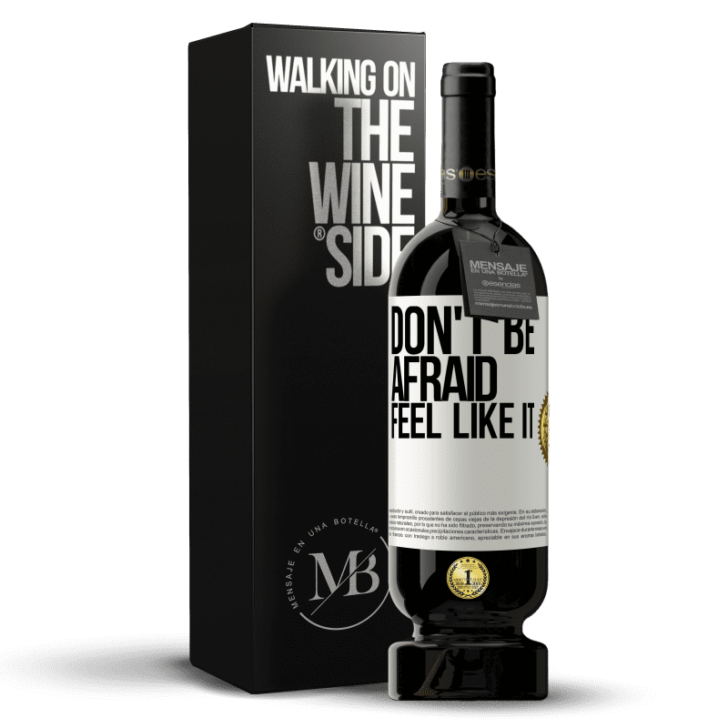 49,95 € Free Shipping | Red Wine Premium Edition MBS® Reserve Don't be afraid, feel like it White Label. Customizable label Reserve 12 Months Harvest 2015 Tempranillo