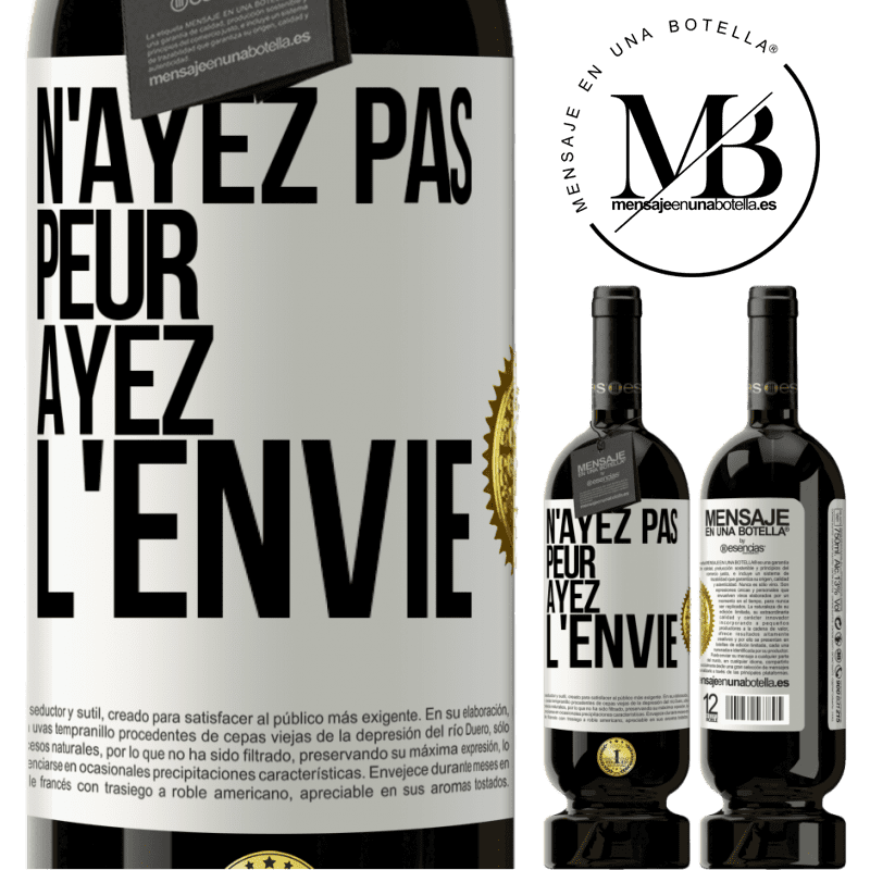 49,95 € Envoi gratuit | Vin rouge Édition Premium MBS® Réserve N'ayez pas peur, ayez l'envie Étiquette Blanche. Étiquette personnalisable Réserve 12 Mois Récolte 2014 Tempranillo