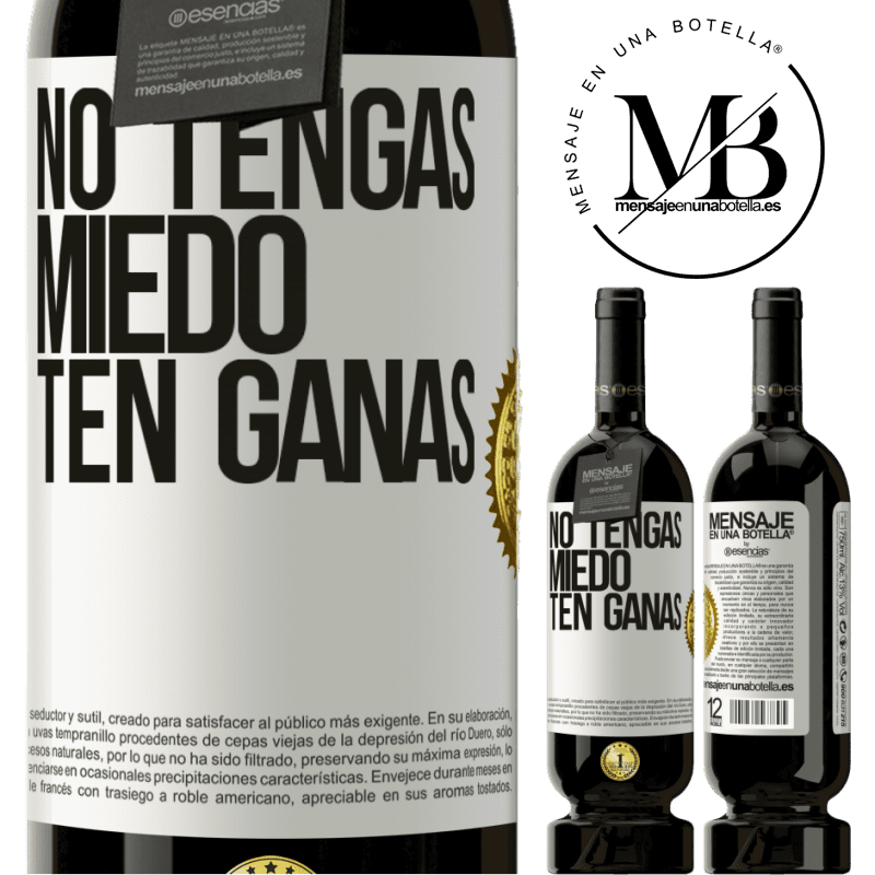 49,95 € Envío gratis | Vino Tinto Edición Premium MBS® Reserva No tengas miedo, ten ganas Etiqueta Blanca. Etiqueta personalizable Reserva 12 Meses Cosecha 2014 Tempranillo