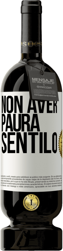 49,95 € Spedizione Gratuita | Vino rosso Edizione Premium MBS® Riserva Non aver paura, sentilo Etichetta Bianca. Etichetta personalizzabile Riserva 12 Mesi Raccogliere 2016 Tempranillo
