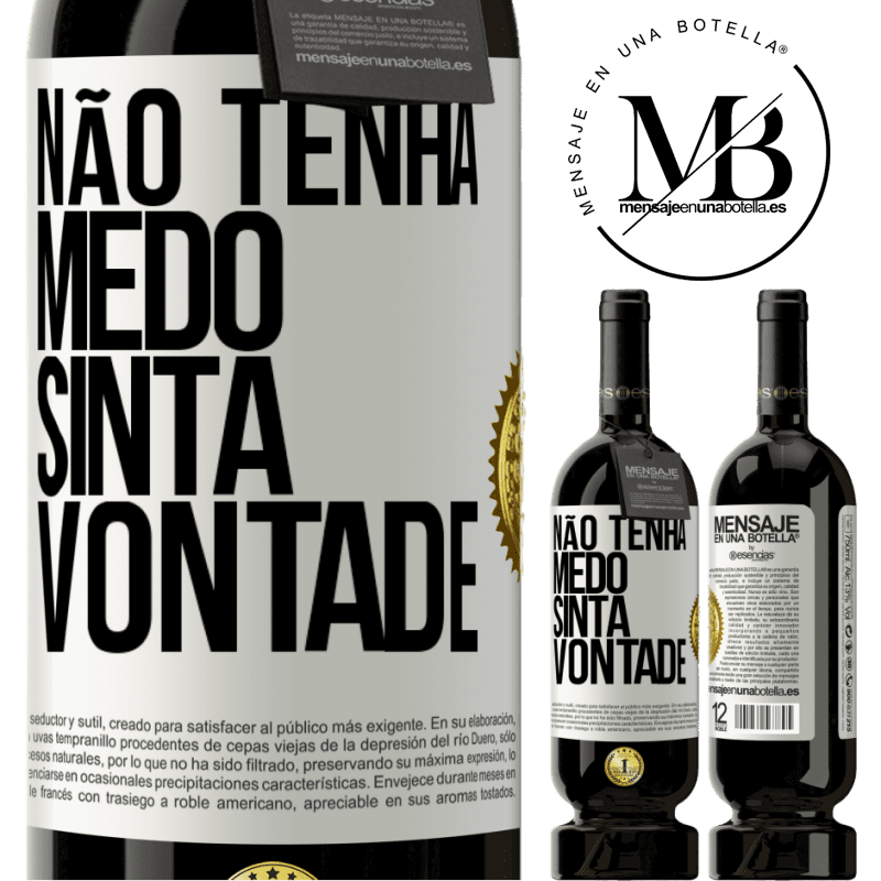 49,95 € Envio grátis | Vinho tinto Edição Premium MBS® Reserva Não tenha medo, sinta vontade Etiqueta Branca. Etiqueta personalizável Reserva 12 Meses Colheita 2014 Tempranillo