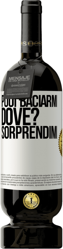 49,95 € Spedizione Gratuita | Vino rosso Edizione Premium MBS® Riserva puoi baciarmi Dove? Sorprendimi Etichetta Bianca. Etichetta personalizzabile Riserva 12 Mesi Raccogliere 2016 Tempranillo