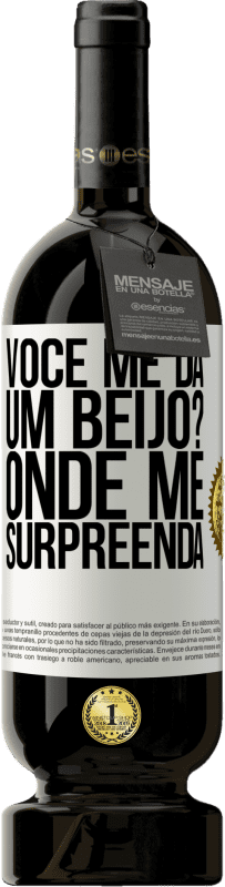 49,95 € Envio grátis | Vinho tinto Edição Premium MBS® Reserva você me dá um beijo? Onde Me surpreenda Etiqueta Branca. Etiqueta personalizável Reserva 12 Meses Colheita 2015 Tempranillo