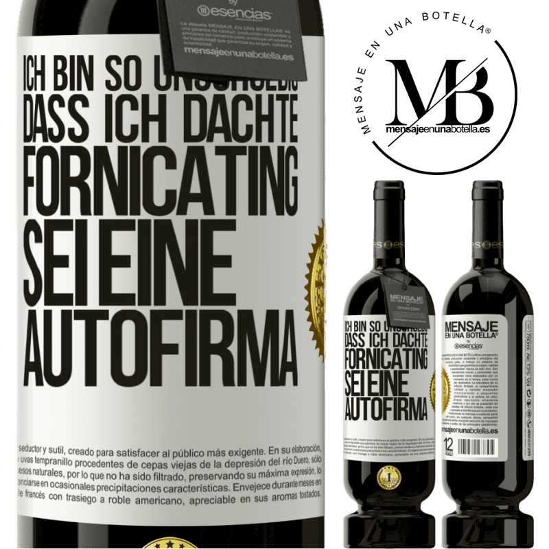 49,95 € Kostenloser Versand | Rotwein Premium Ausgabe MBS® Reserve Ich bin so unschuldig, dass ich dachte, Fornicating sei eine Autofirma Weißes Etikett. Anpassbares Etikett Reserve 12 Monate Ernte 2015 Tempranillo