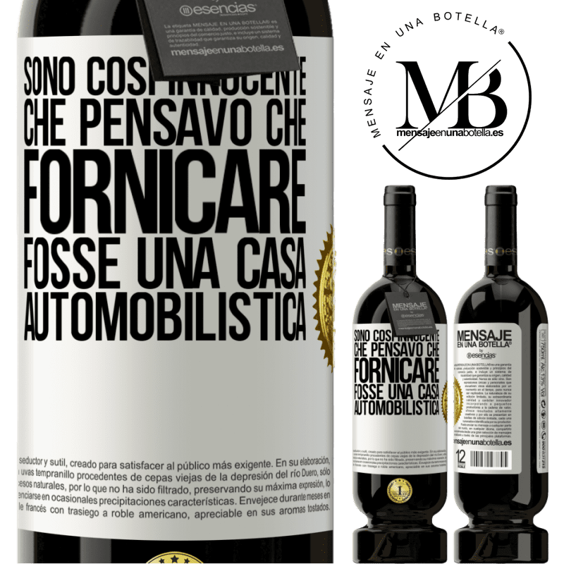 49,95 € Spedizione Gratuita | Vino rosso Edizione Premium MBS® Riserva Sono così innocente che pensavo che fornicare fosse una casa automobilistica Etichetta Bianca. Etichetta personalizzabile Riserva 12 Mesi Raccogliere 2015 Tempranillo