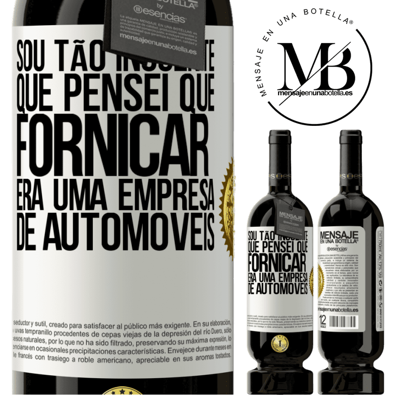 49,95 € Envio grátis | Vinho tinto Edição Premium MBS® Reserva Sou tão inocente que pensei que fornicar era uma empresa de automóveis Etiqueta Branca. Etiqueta personalizável Reserva 12 Meses Colheita 2015 Tempranillo
