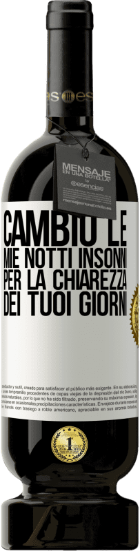 49,95 € | Vino rosso Edizione Premium MBS® Riserva Cambio le mie notti insonni per la chiarezza dei tuoi giorni Etichetta Bianca. Etichetta personalizzabile Riserva 12 Mesi Raccogliere 2015 Tempranillo