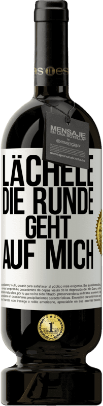 Kostenloser Versand | Rotwein Premium Ausgabe MBS® Reserve Lächele, die Runde geht auf mich Weißes Etikett. Anpassbares Etikett Reserve 12 Monate Ernte 2014 Tempranillo