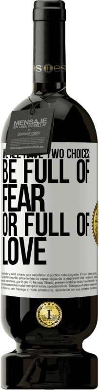 «We all have two choices: be full of fear or full of love» Premium Edition MBS® Reserve