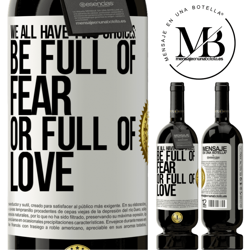 29,95 € Free Shipping | Red Wine Premium Edition MBS® Reserva We all have two choices: be full of fear or full of love White Label. Customizable label Reserva 12 Months Harvest 2014 Tempranillo