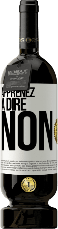 49,95 € | Vin rouge Édition Premium MBS® Réserve Apprenez à dire non Étiquette Blanche. Étiquette personnalisable Réserve 12 Mois Récolte 2015 Tempranillo