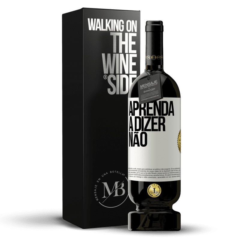 49,95 € Envio grátis | Vinho tinto Edição Premium MBS® Reserva Aprenda a dizer não Etiqueta Branca. Etiqueta personalizável Reserva 12 Meses Colheita 2016 Tempranillo