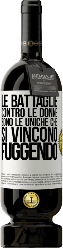 49,95 € | Vino rosso Edizione Premium MBS® Riserva Le battaglie contro le donne sono le uniche che si vincono fuggendo Etichetta Bianca. Etichetta personalizzabile Riserva 12 Mesi Raccogliere 2015 Tempranillo