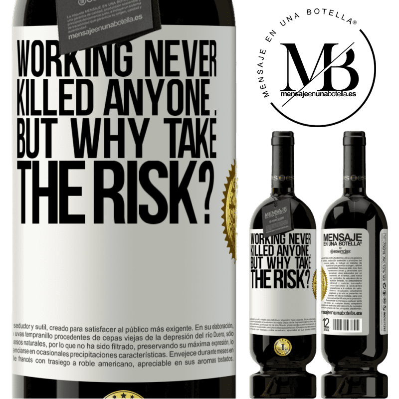29,95 € Free Shipping | Red Wine Premium Edition MBS® Reserva Working never killed anyone ... but why take the risk? White Label. Customizable label Reserva 12 Months Harvest 2014 Tempranillo