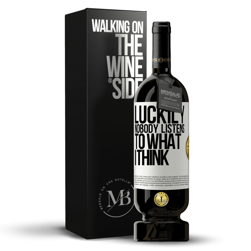 49,95 € Free Shipping | Red Wine Premium Edition MBS® Reserve Luckily nobody listens to what I think White Label. Customizable label Reserve 12 Months Harvest 2014 Tempranillo