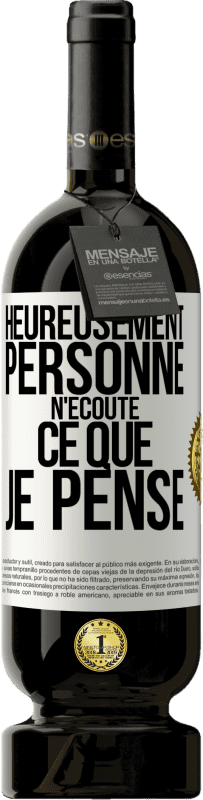 49,95 € Envoi gratuit | Vin rouge Édition Premium MBS® Réserve Heureusement personne n'écoute ce que je pense Étiquette Blanche. Étiquette personnalisable Réserve 12 Mois Récolte 2015 Tempranillo