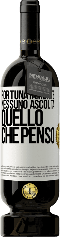 49,95 € | Vino rosso Edizione Premium MBS® Riserva Fortunatamente nessuno ascolta quello che penso Etichetta Bianca. Etichetta personalizzabile Riserva 12 Mesi Raccogliere 2015 Tempranillo