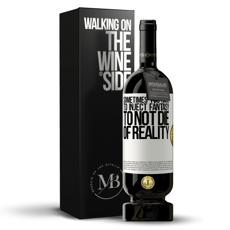 49,95 € Free Shipping | Red Wine Premium Edition MBS® Reserve Sometimes you have to inject fantasy to not die of reality White Label. Customizable label Reserve 12 Months Harvest 2014 Tempranillo