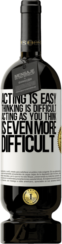 49,95 € 免费送货 | 红酒 高级版 MBS® 预订 演戏容易，思考困难。如您所愿行事更加困难 白标. 可自定义的标签 预订 12 个月 收成 2016 Tempranillo