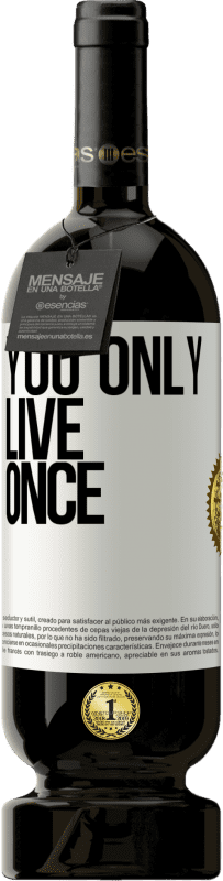 49,95 € | Red Wine Premium Edition MBS® Reserve You only live once White Label. Customizable label Reserve 12 Months Harvest 2015 Tempranillo