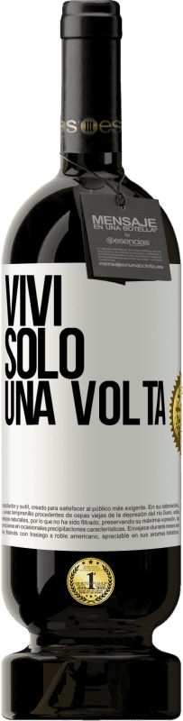 49,95 € Spedizione Gratuita | Vino rosso Edizione Premium MBS® Riserva Vivi solo una volta Etichetta Bianca. Etichetta personalizzabile Riserva 12 Mesi Raccogliere 2016 Tempranillo