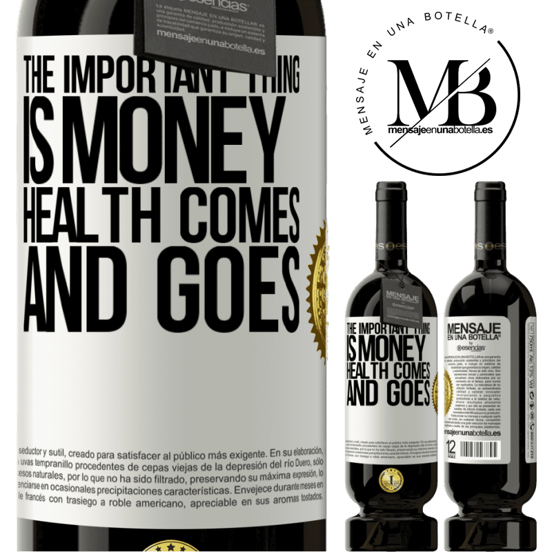 29,95 € Free Shipping | Red Wine Premium Edition MBS® Reserva The important thing is money, health comes and goes White Label. Customizable label Reserva 12 Months Harvest 2014 Tempranillo