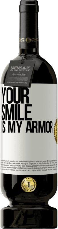 49,95 € | Red Wine Premium Edition MBS® Reserve Your smile is my armor White Label. Customizable label Reserve 12 Months Harvest 2014 Tempranillo