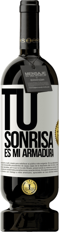 49,95 € Envío gratis | Vino Tinto Edición Premium MBS® Reserva Tu sonrisa es mi armadura Etiqueta Blanca. Etiqueta personalizable Reserva 12 Meses Cosecha 2016 Tempranillo