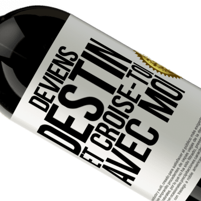 Expressions Uniques et Personnelles. «Deviens destin et croise-toi avec moi» Édition Premium MBS® Réserve