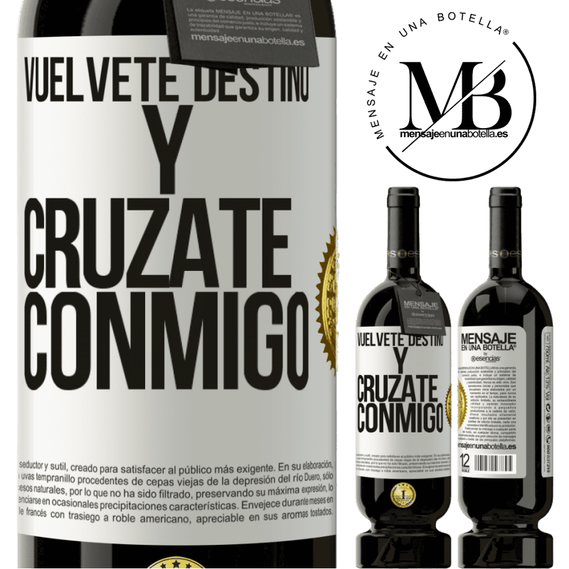 49,95 € Envío gratis | Vino Tinto Edición Premium MBS® Reserva Vuélvete destino y crúzate conmigo Etiqueta Blanca. Etiqueta personalizable Reserva 12 Meses Cosecha 2016 Tempranillo