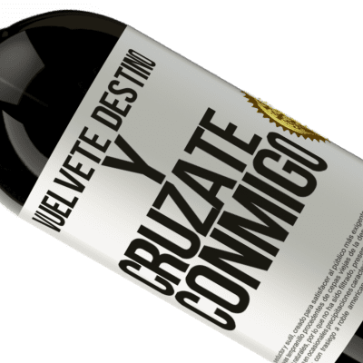 Expresiones Únicas y Personales. «Vuélvete destino y crúzate conmigo» Edición Premium MBS® Reserva