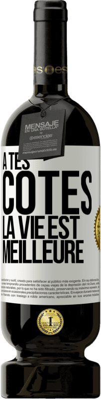 49,95 € Envoi gratuit | Vin rouge Édition Premium MBS® Réserve À tes côtés la vie est meilleure Étiquette Blanche. Étiquette personnalisable Réserve 12 Mois Récolte 2016 Tempranillo