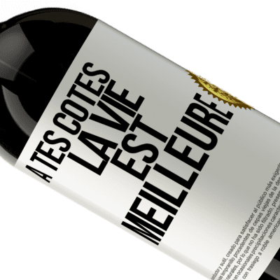 Expressions Uniques et Personnelles. «À tes côtés la vie est meilleure» Édition Premium MBS® Réserve