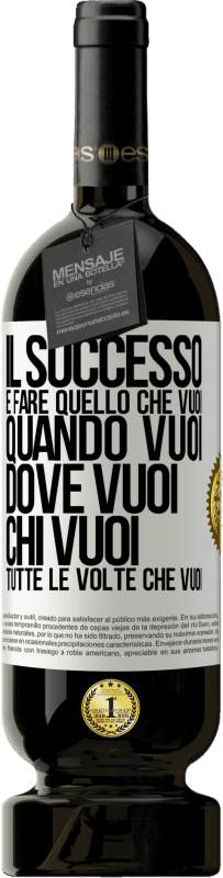49,95 € Spedizione Gratuita | Vino rosso Edizione Premium MBS® Riserva Il successo è fare quello che vuoi, quando vuoi, dove vuoi, chi vuoi, tutte le volte che vuoi Etichetta Bianca. Etichetta personalizzabile Riserva 12 Mesi Raccogliere 2016 Tempranillo