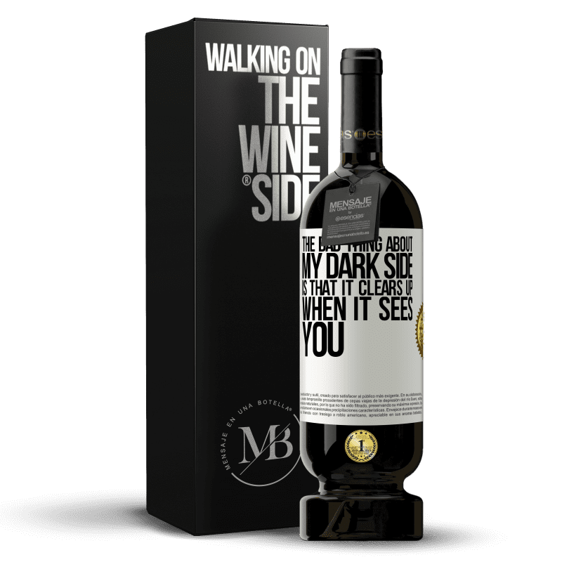 49,95 € Free Shipping | Red Wine Premium Edition MBS® Reserve The bad thing about my dark side is that it clears up when it sees you White Label. Customizable label Reserve 12 Months Harvest 2014 Tempranillo