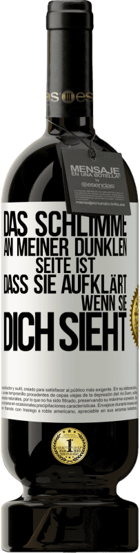 49,95 € | Rotwein Premium Ausgabe MBS® Reserve Das Schlimme an meiner dunklen Seite ist, dass sie aufklärt, wenn sie dich sieht Weißes Etikett. Anpassbares Etikett Reserve 12 Monate Ernte 2015 Tempranillo